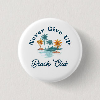 Never Give Up Beach Club Vintage Palmen Button