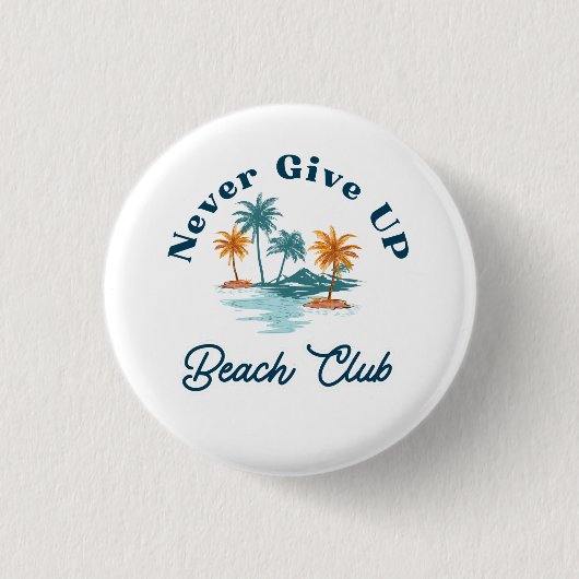 Never Give Up Beach Club Vintage Palmen Button (Vorderseite)