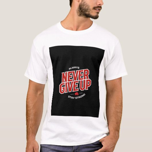 Never give up design T-Shirt (Vorderseite)
