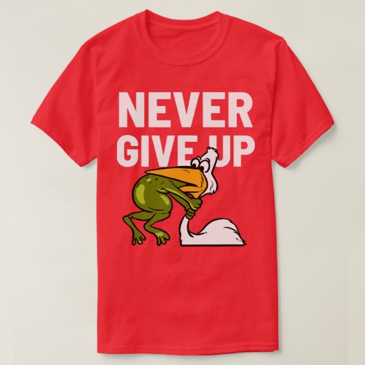 Never Give Up Frog Bird Choking Funny Motivation T-Shirt (Design vorne)