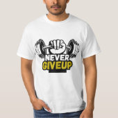 Never Give Up Gym Design T-Shirt (Vorderseite)