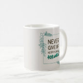Never Give Up Keep Pushing Forward Positive Quote Kaffeetasse (VorderseiteRechts)