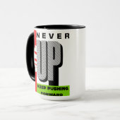never give up keep pushing forward tea mug tasse (Vorderseite Links)