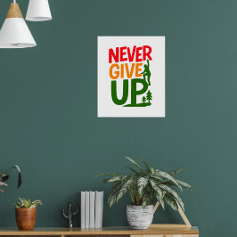 Never Give Up – Man Lifting Words Design Poster