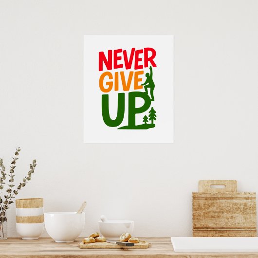 Never Give Up – Man Lifting Words Design Poster (Küche)