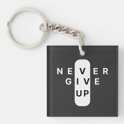 Never Give Up | Modern Minimalist Typography Schlüsselanhänger (Vorderseite)