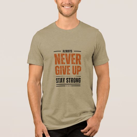 NEVER GIVE UP – Motivational Khaki T-Shirt Tri-Blend Shirt (Vorderseite)