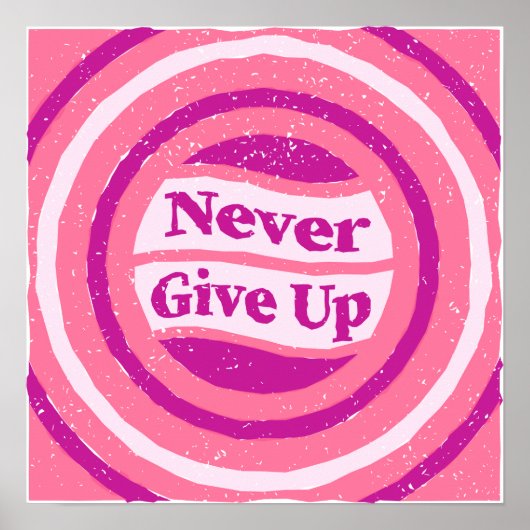 "Never Give Up" Motivational Poster - Retro Pink  (Vorne)