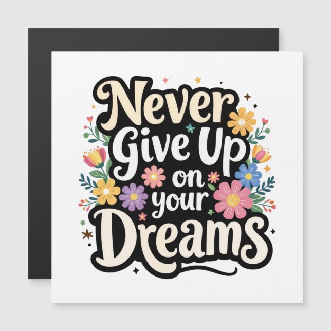 Never Give Up On Your Dreams Magnetkarte (Vorne/Hinten)