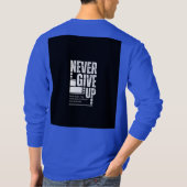 Never give up t shirt  (Rückseite)