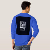 Never give up t shirt  (Schwarz voll)
