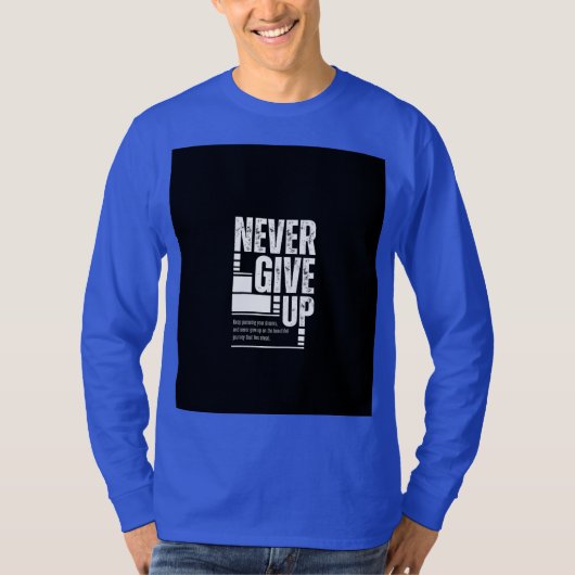 Never give up t shirt  (Vorderseite)