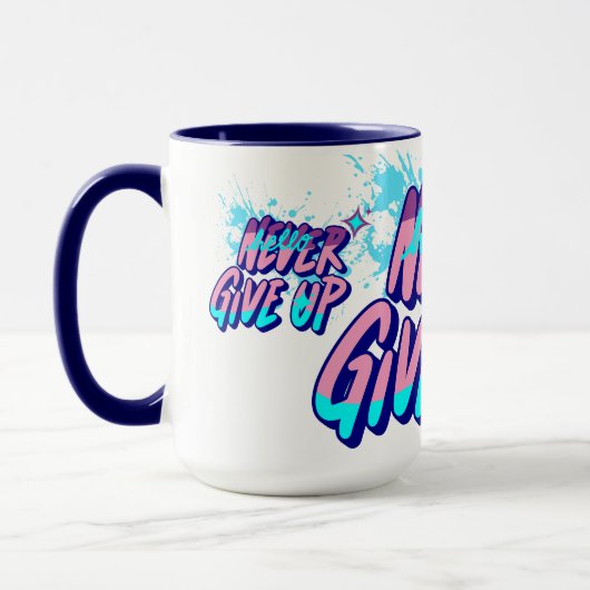 NEVER GIVE UP  TASSE (Links)