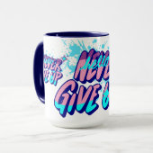 NEVER GIVE UP  TASSE (Vorderseite Links)