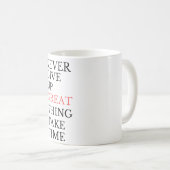 "Never Give Up Taza Kaffeetasse (VorderseiteRechts)