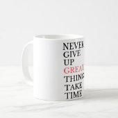 "Never Give Up Taza Kaffeetasse (Vorderseite Links)