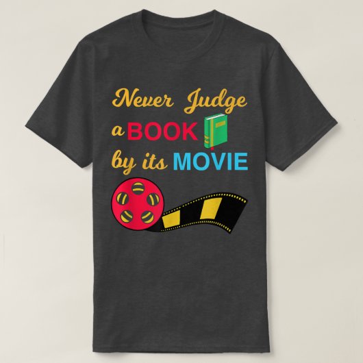 Never Judge A Book By Its Movie Design For Book Lo T-Shirt (Design vorne)