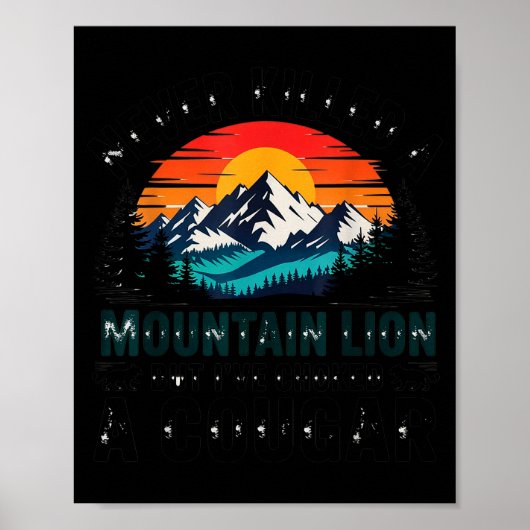 Never Killed A Mountain Lion But Choked A Cougar P Poster (Vorne)