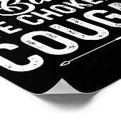 Never Killed A Mountain Lion But I've Choked A Cou Poster (Ecke)