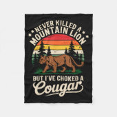 Never Killed A Mountain Lion Funny Cougar Hunting  Fleecedecke (Vorderseite)