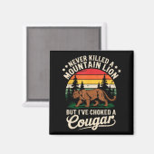 Never Killed A Mountain Lion Funny Cougar Hunting Magnet (Vorderseite/Rückseite)