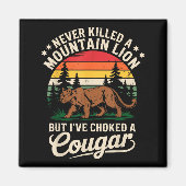 Never Killed A Mountain Lion Funny Cougar Hunting Magnet (Vorne)
