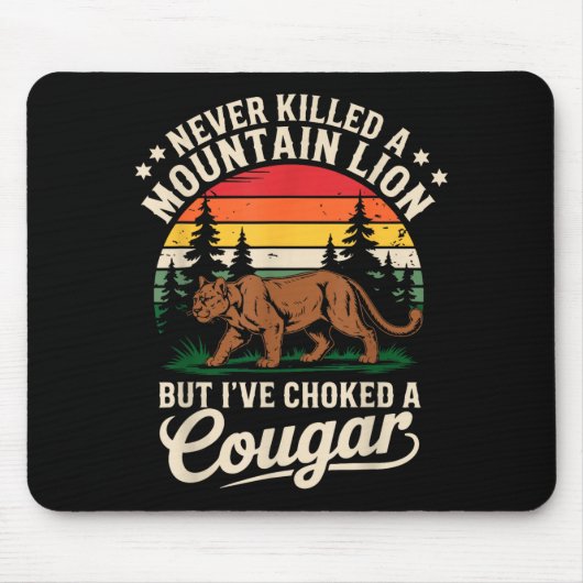 Never Killed A Mountain Lion Funny Cougar Hunting Mousepad (Vorne)