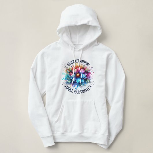 Never let anyone dull your shine T-Shirt Hoodie (Design vorne)