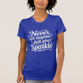 Never Let Anyone Dull Your Sparkle – Navy T-Shirt (Vorderseite)