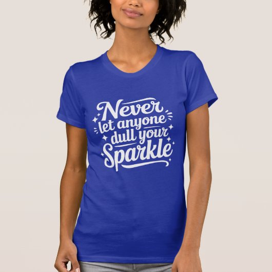 Never Let Anyone Dull Your Sparkle – Navy T-Shirt (Vorderseite)