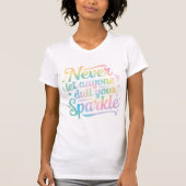 Never Let Anyone Dull Your Sparkle – Tie Dye T-Shirt (Vorderseite)
