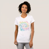 Never Let Anyone Dull Your Sparkle – Tie Dye T-Shirt (Vorne ganz)