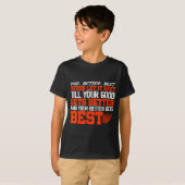 Never Let It Rest, Till Your Good Gets Motivation  T-Shirt (Vorne ganz)