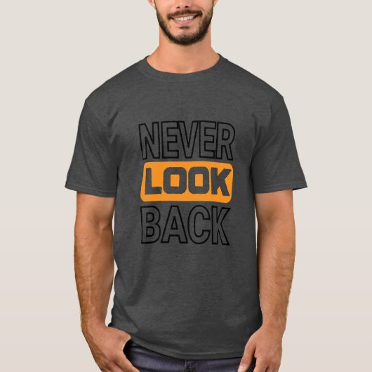 NEVER LOOK BACK Basic dark T-Shirt (Vorderseite)