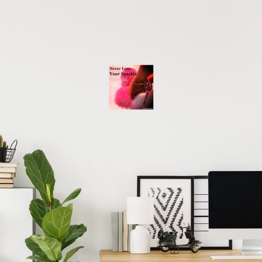 Never Lose Your Sparkle Babygirl Poster (Heimbüro)