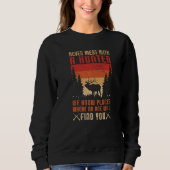 Never Mess With A Hunter Hunting Lover Funny Hunt Sweatshirt (Vorderseite)
