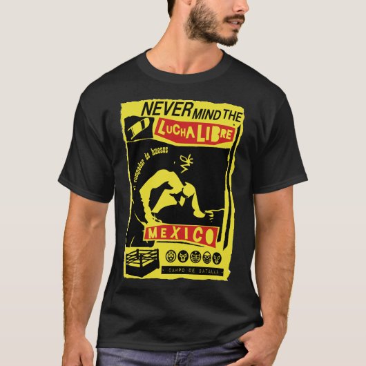 NEVER MIND LUCHA LIBRE b T-Shirt (Vorderseite)