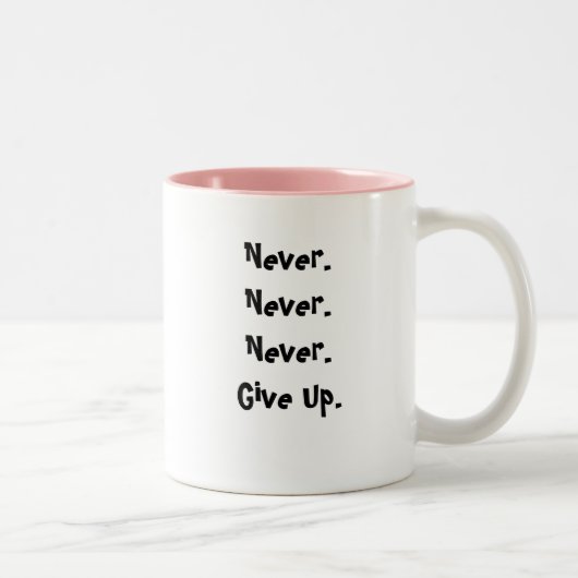 Never.Never. Never.Give oben., glauben - besonders Zweifarbige Tasse (Rechts)