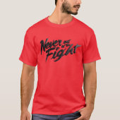 Never Out of the Fight T-Shirt (Vorderseite)