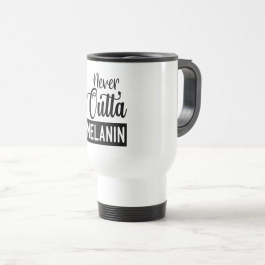 Never Outta Melanin Travel Mug Reisebecher (VorderseiteRechts)