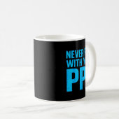 Never Play With Your Ppe Funny Safety Design Cool Kaffeetasse (VorderseiteRechts)