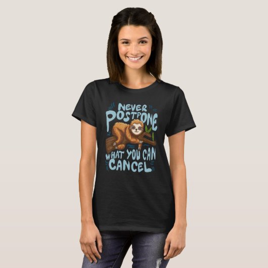 Never Postbone What You Can Cancel  Procrastinate  T-Shirt (Vorne ganz)