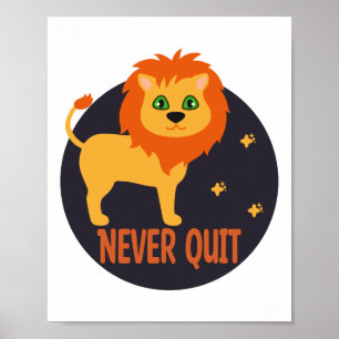 Never quit Kawaii funny cute lion in orange color Poster