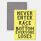 Never Race to the Bottom Every1 Loses Magnet (Vorderseite/Rückseite)