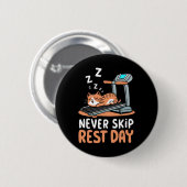 Never Skip Rest Day Funny Bodybuilding Cat Workout Button (Vorne & Hinten)
