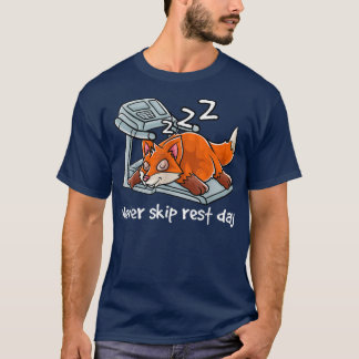 Never Skip Rest Day Gym Workout Cardio Fitness Sle T-Shirt