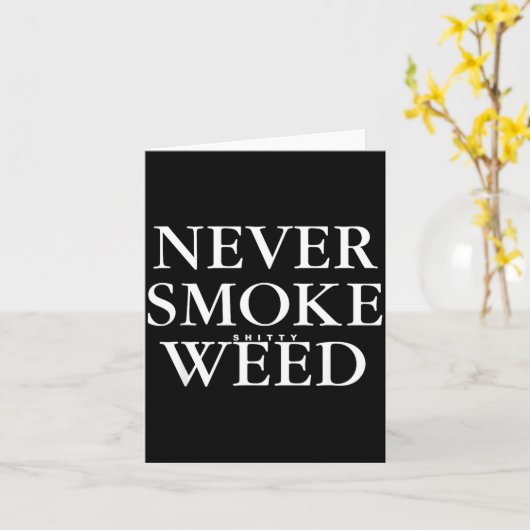 Never Smoke Ty Weed Smoke Funny Jokes  Karte (Gelbe Blume)