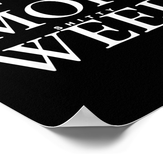 Never Smoke Ty Weed Smoke Funny Jokes  Poster (Ecke)