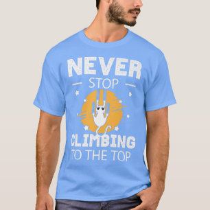 Never Stop Climbing To The Top Motivation Cat
