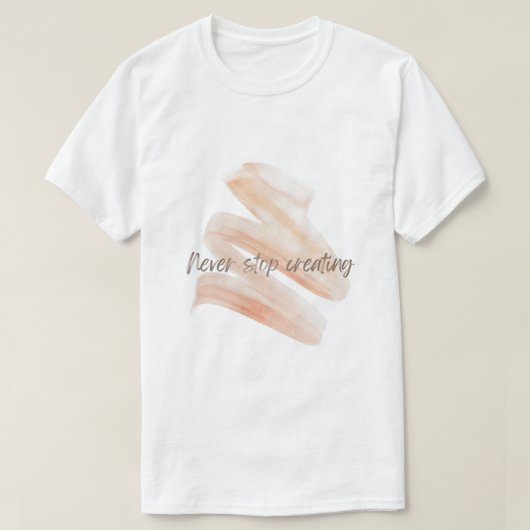 Never Stop Creating – Artistic Brush Stroke Tee (Design vorne)